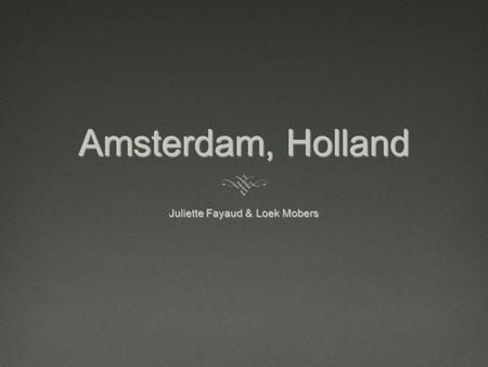 Amsterdam, Holland Juliette Fayaud & Loek Mobers.