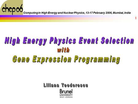 1 Computing in High Energy and Nuclear Physics, 13-17 February 2006, Mumbai, India.