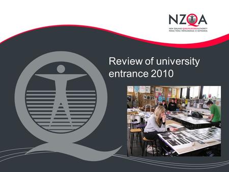 Review of university entrance 2010. Background Purpose of university entrance The common standard for entry to university (UE) should provide evidence.