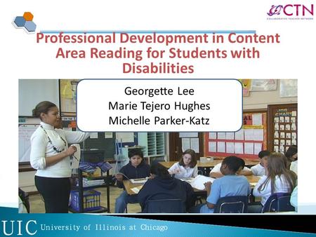 Professional Development in Content Area Reading for Students with Disabilities Georgette Lee Marie Tejero Hughes Michelle Parker-Katz.