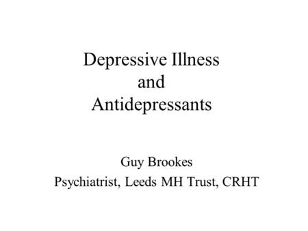 Depressive Illness and Antidepressants