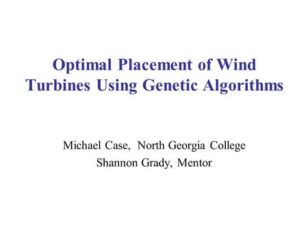 Optimal Placement of Wind Turbines Using Genetic Algorithms