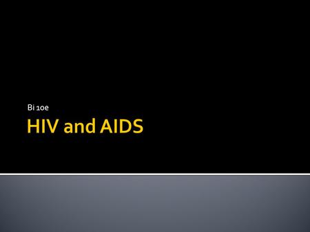 Bi 10e.  AIDS is the sixth leading cause of death among people ages 25 - 44 in the United States, down from number one in 1995.  The World Health.