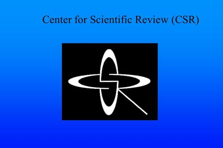 Center for Scientific Review (CSR). Office of the Director National Institute on Alcohol Abuse and Alcoholism National Institute on Alcohol Abuse and.