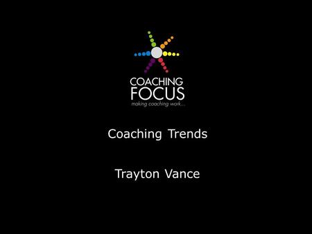 Coaching Trends Trayton Vance. What are you noticing?