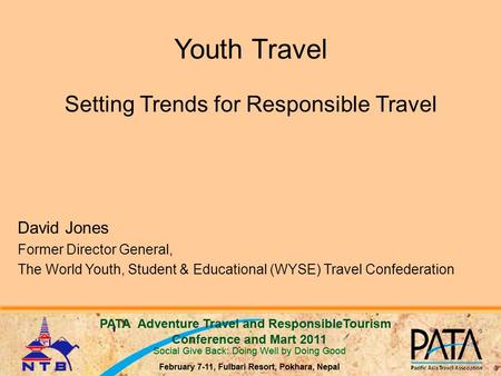 Youth Travel Setting Trends for Responsible Travel David Jones Former Director General, The World Youth, Student & Educational (WYSE) Travel Confederation.