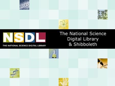 The National Science Digital Library & Shibboleth.