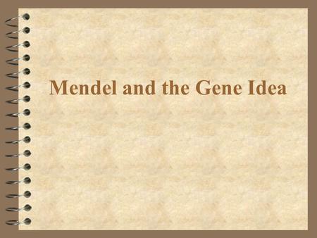 Mendel and the Gene Idea