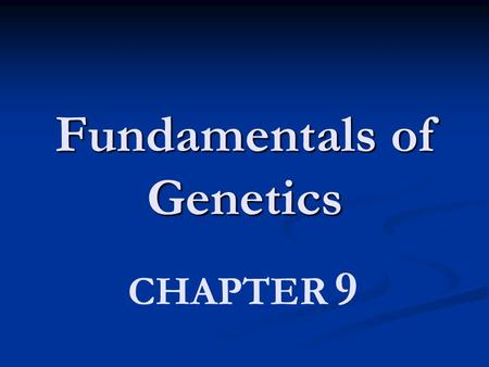 Fundamentals of Genetics