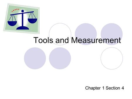 Tools and Measurement Chapter 1 Section 4. Vocabulary Meter - the basic SI unit of length. Area - the measure of how much surface an object has. Volume.