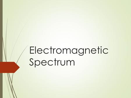 Electromagnetic Spectrum