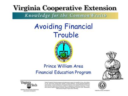 Avoiding Financial Trouble Prince William Area Financial Education Program.