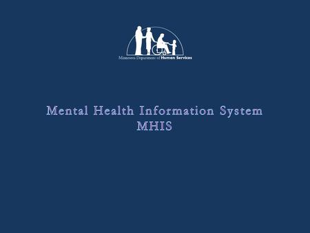 The Minnesota Department of Human Services (DHS) requires regular reporting of client outcomes information for publicly funded services. Minnesota will.