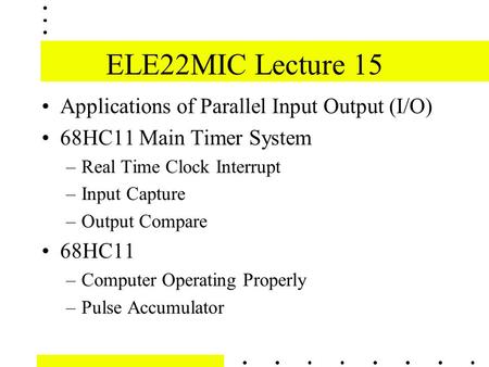 ELE22MIC Lecture 15 Applications of Parallel Input Output (I/O)