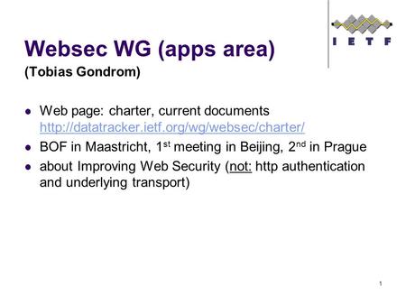 Websec WG (apps area) (Tobias Gondrom) Web page: charter, current documents