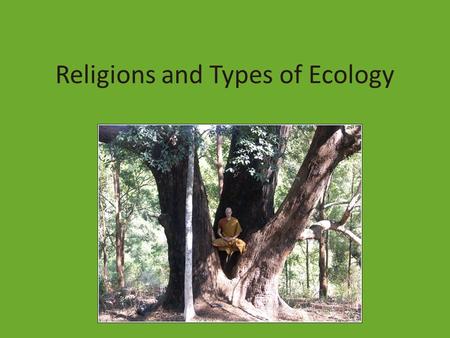 Religions and Types of Ecology. An allegorical reading of Genesis Loss of innocence is the price we pay for knowledge. Intelligence (knowledge/consciousness)