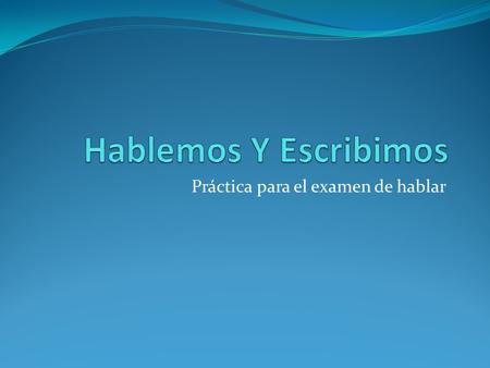 Práctica para el examen de hablar. Profesiones Scenario 1: Imagine you are at your high school reunion in 2035. Tell your friend from Spanish 2 class.