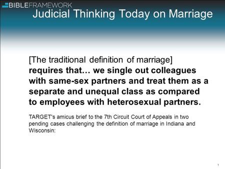 Judicial Thinking Today on Marriage 1 [The traditional definition of marriage] requires that… we single out colleagues with same-sex partners and treat.