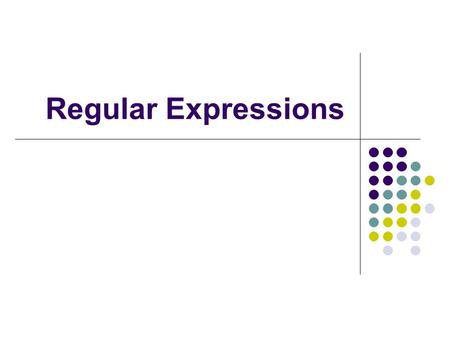 Regular Expressions.