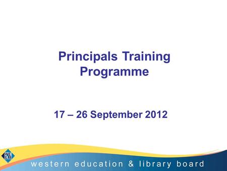 Principals Training Programme 17 – 26 September 2012.