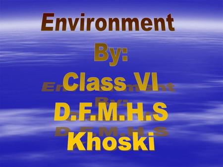 An environment is a place in which living thing can find food and shelter. The environment is every thing that surrounds or affects the individual. The.