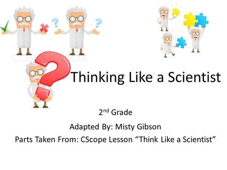 Thinking Like a Scientist