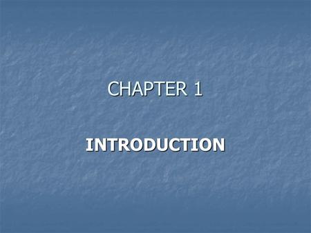 CHAPTER 1 INTRODUCTION. CHAPTER GOALS To understand the activity of programming To understand the activity of programming To learn about the architecture.