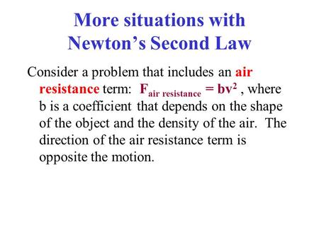 More situations with Newton’s Second Law