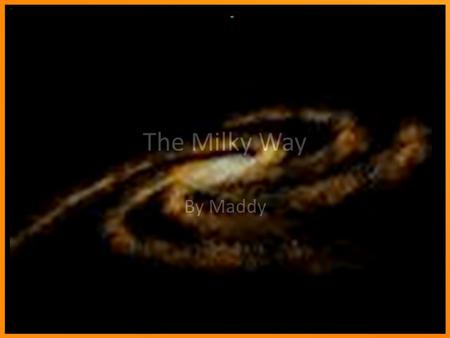 The Milky Way By Maddy Inside The Milky Way might look like this.