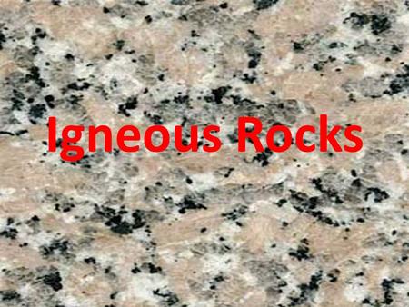 Igneous Rocks.