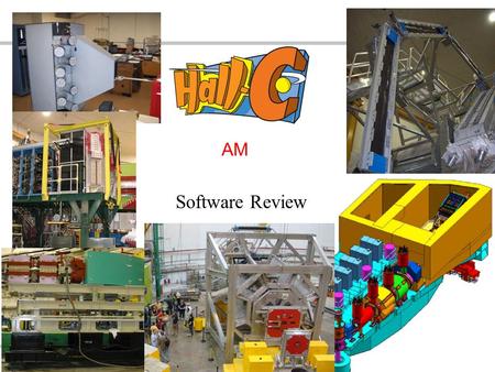 AM Software Review. Hall C after 12 GeV Upgrade Beam Energy: 2 – 11 GeV/c Super High Momentum Spectrometer (SHMS) –Horizontal Bender, 3 Quads, Dipole.