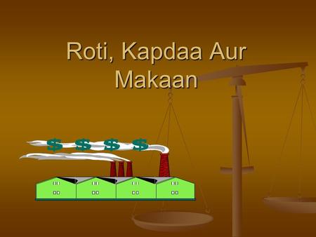 Roti, Kapdaa Aur Makaan BUDGETING The Basic Framework of Budgeting A budget is a detailed quantitative plan for acquiring and using financial and other.