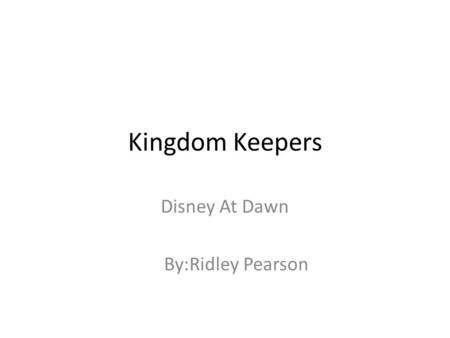 Kingdom Keepers Disney At Dawn By:Ridley Pearson.