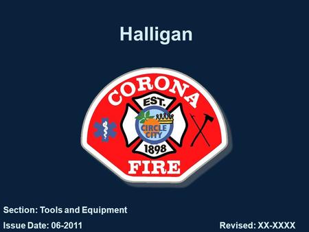 Halligan Section: Tools and Equipment Issue Date: 06-2011Revised: XX-XXXX.