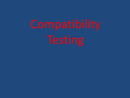 Compatibility Testing