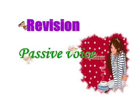 Revision Passive voice. 被动语态的构成： be + 动词过去分词. 被动语态：主语是动作的承受者 。 当我们不知道谁是动作的执行者，或者没 有必要指出谁是动作的执行者时，或者只 需强调动作的承受者时，要用被动语态。 We use cameras for taking photos.