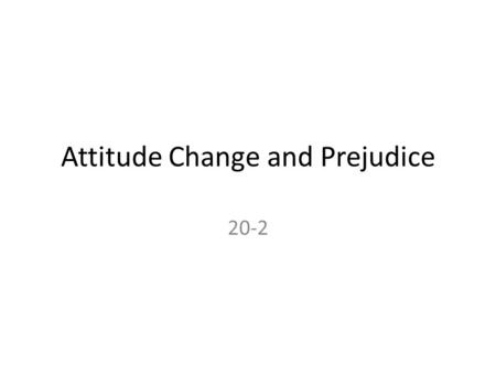 Attitude Change and Prejudice