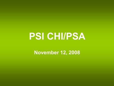 PSI CHI/PSA November 12, 2008. Meeting Agenda Fall Schedule Spring Schedule Announcements School Psychology Presentation Class Scheduling Discussion.