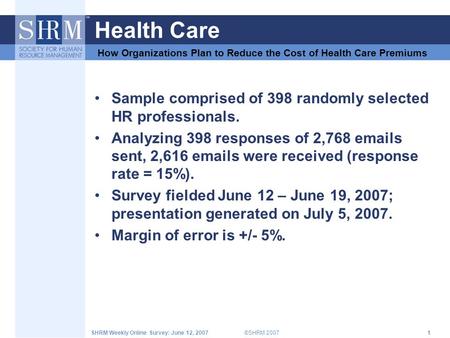 ©SHRM 2007SHRM Weekly Online Survey: June 12, 20071 Health Care Sample comprised of 398 randomly selected HR professionals. Analyzing 398 responses of.