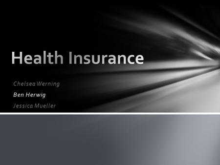 Chelsea Werning Ben Herwig Jessica Mueller. Definition: Reduces the cost of your medical bills Pays for your prescription medicine Overall, saves people.