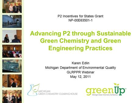 Karen Edlin Michigan Department of Environmental Quality GLRPPR Webinar May 12, 2011 P2 Incentives for States Grant NP-00E63501-1 Advancing P2 through.