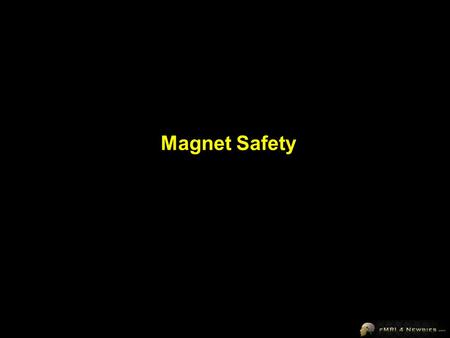 Magnet Safety.