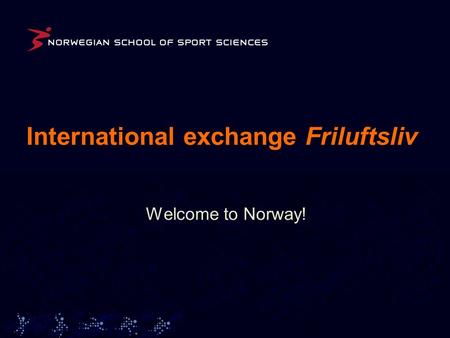 International exchange Friluftsliv Welcome to Norway!