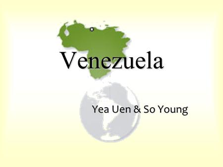 Venezuela Yea Uen & So Young. G e o g r a p h y The Maracaibo lowlands The Mountainous region The Orinoco basin The Guiana Highlands Angel Waterfall Lake.