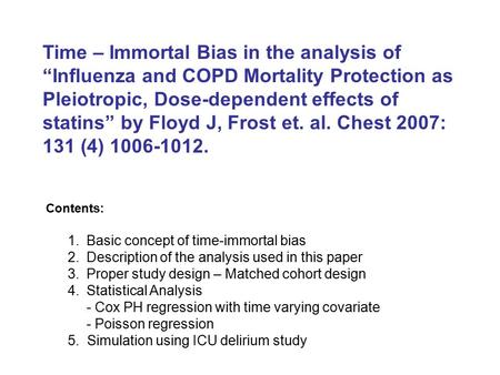 Time – Immortal Bias in the analysis of “Influenza and COPD Mortality Protection as Pleiotropic, Dose-dependent effects of statins” by Floyd J, Frost et.