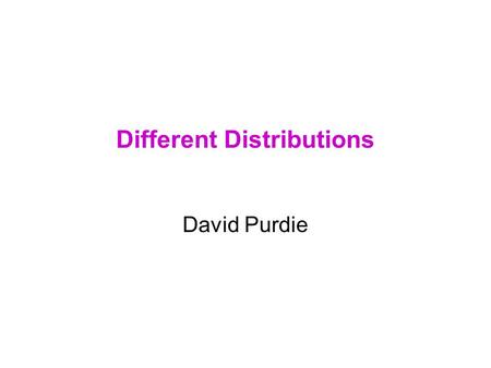 Different Distributions David Purdie. Topics Application of GEE to: Binary outcomes: – logistic regression Events over time (rate): –Poisson regression.