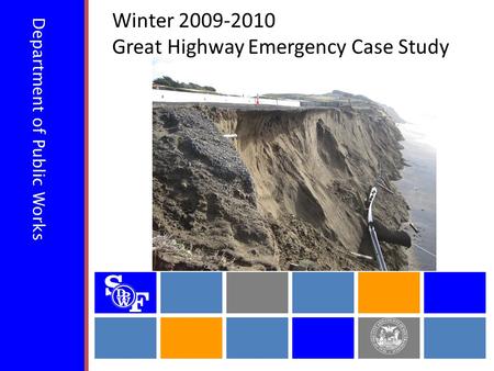 Department of Public Works Winter 2009-2010 Great Highway Emergency Case Study.