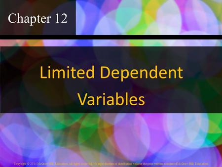 Copyright © 2014 McGraw-Hill Education. All rights reserved. No reproduction or distribution without the prior written consent of McGraw-Hill Education.