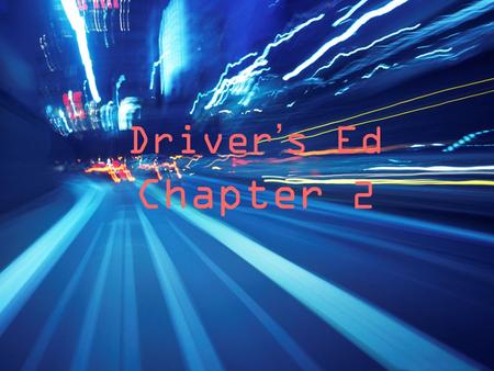 Driver’s Ed Chapter 2. Requirements For A Basic Driver License 6 Point ID Verification Vision Test Knowledge Test 30.