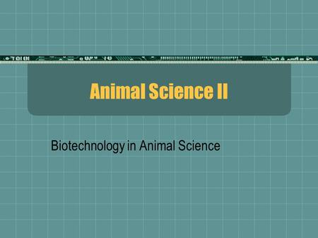 Biotechnology in Animal Science